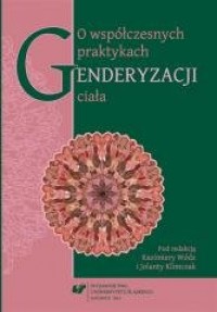 O współczesnych praktykach genderyzacji - okładka książki