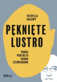 Pęknięte lustro Próba biografii - okładka książki