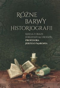 Różne barwy historiografii - okładka książki