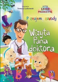 Wizyta Pana Doktora Poznajemy zawody - okładka książki