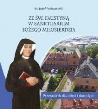 Ze św. Faustyną w Sanktuarium Bożego - okładka książki
