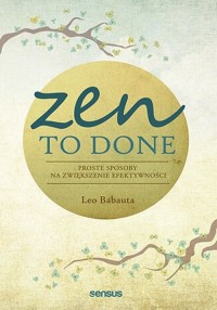 Zen To Done. Proste sposoby na - okładka książki