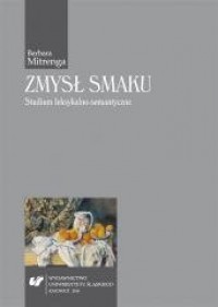 Zmysł smaku. Studium leksykalno-semantyczne - okładka książki