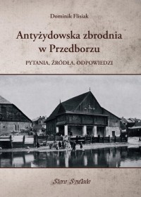 Antyżydowska zbrodnia w Przedborzu - okładka książki