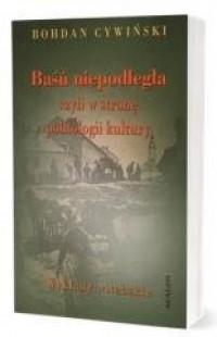 Baśń niepodległa czyli w stronę - okładka książki