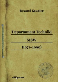 Departament Techniki MSW (1971-1990) - okładka książki