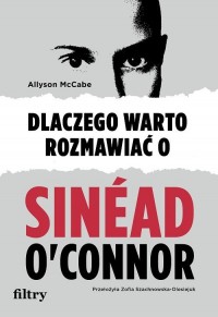 Dlaczego warto rozmawiać o Sinéad - okładka książki