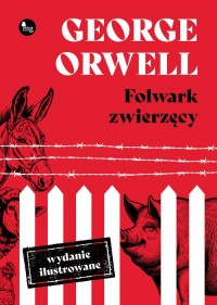 Folwark zwierzęcy. Wydanie ilustrowane - okładka książki