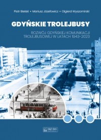 Gdyńskie trolejbusy. Rozwój gdyńskiej - okładka książki