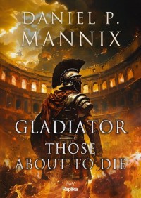Gladiator. Those About to Die - okładka książki