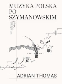 Muzyka polska po Szymanowskim - okładka książki