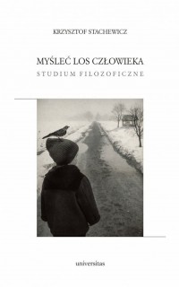 Myśleć los człowieka. Studium filozoficzne - okładka książki