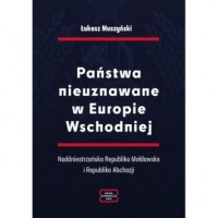 Państwa nieuznawane w Europie Wschodniej. - okładka książki