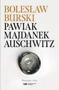 Pawiak, Majdanek, Auschwitz - okładka książki