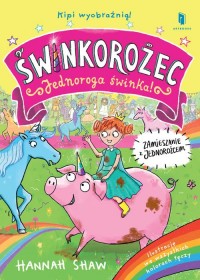 Świnkorożec Jednoroga świnka! Zamieszanie - okładka książki