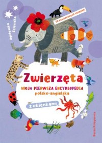 Zwierzęta. Moja pierwsza encyklopedia - okładka książki