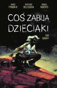 Coś zabija dzieciaki, tom 7 - okładka książki