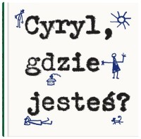 Cyryl gdzie jesteś? - okładka książki