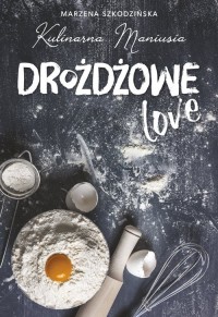 Drożdżowe LOVE - okładka książki