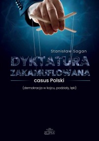 Dyktatura zakamuflowana casus Polski - okładka książki