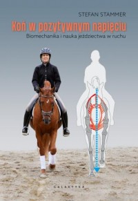 Koń w pozytywnym napięciu. Biomechanika - okładka książki