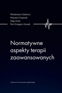 Normatywne aspekty terapii zaawansowanych - okładka książki