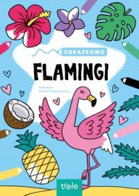 Obrazkowo. Flamingi. Obrazkowo - okładka książki