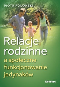 Relacje rodzinne a społeczne funkcjonowanie - okładka książki