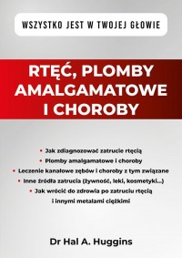 Rtęć, plomby amalgamatowe i choroby. - okładka książki