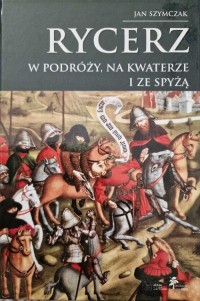 Rycerz w podróży, na kwaterze i - okładka książki