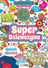 Super dziewczyna SuperMoce kolorowanki - okładka książki