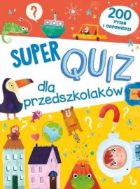 Super quiz dla przedszkolaków. - okładka książki