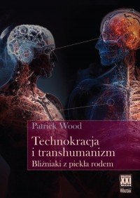 Technokracja i transhumanizm. Bliźniaki - okładka książki