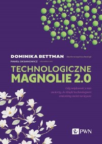 Technologiczne magnolie 2.0. Gdy - okładka książki