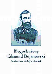 Błogosławiony Edmund Bojanowski. - okładka książki