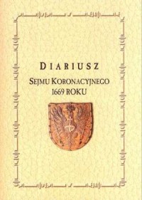Diariusz Sejmu Koronacyjnego 1669 - okładka książki