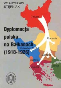 Dyplomacja polska na Bałkanach - okładka książki