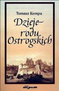 Dzieje rodu Ostrogskich - okładka książki