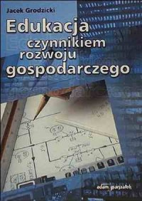 Edukacja czynnikiem rozwoju gospodarczego - okładka książki