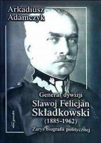 Generał dywizji Sławoj Felicjan - okładka książki