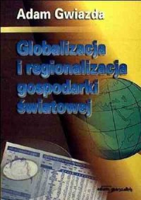 Globalizacja i regionalizacja gospodarki - okładka książki