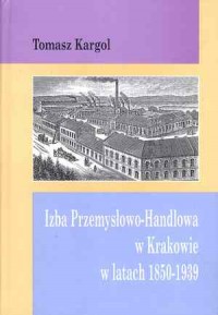 Izba Przemysłowo-Handlowa w Krakowie - okładka książki