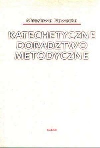 Katechetyczne doradztwo metodyczne - okładka książki