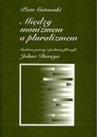 Między monizmem a pluralizmem. - okładka książki