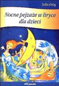 Nocne pejzaże w liryce dla dzieci - okładka książki