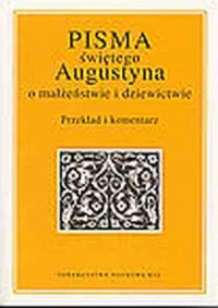 Pisma Świetego Augustyna o małżeństwie - okładka książki