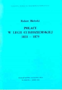 Polacy w Legii Cudzoziemskiej 1831-1879 - okładka książki