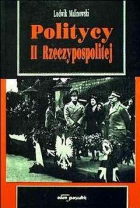 Politycy II Rzeczypospolitej. Tom - okładka książki