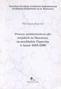 Procesy archiwotwórcze akt miejskich - okładka książki