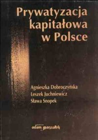 Prywatyzacja kapitałowa w Polsce - okładka książki